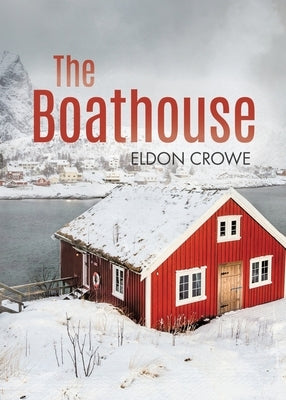 The Boathouse by Crowe, Eldon