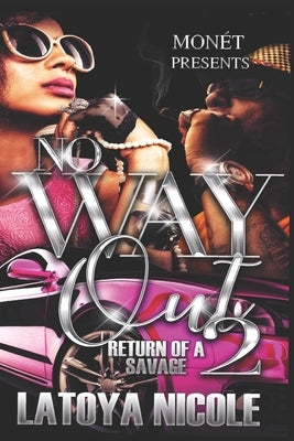 No Way Out 2: Return of a Savage by Nicole, Latoya