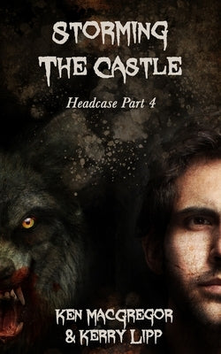 Headcase: Storming The Castle by MacGregor, Ken