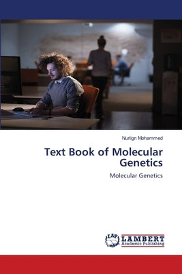 Text Book of Molecular Genetics by Mohammed, Nurlign