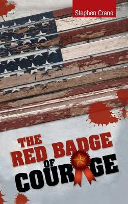 The Red Badge of Courage by Crane, Stephen
