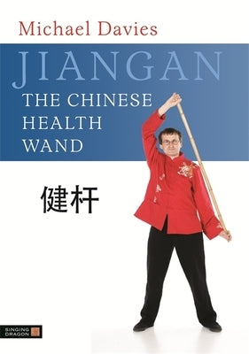 Jiangan: The Chinese Health Wand by Davies, Michael