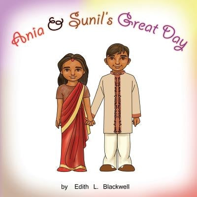 Ania and Sunil's Great Day by Blackwell, Edith L.