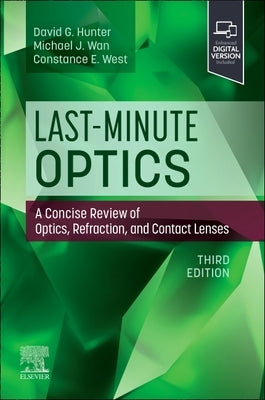 Last-Minute Optics: A Concise Review of Optics, Refraction, and Contact Lenses by Hunter, David G.