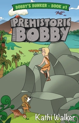 Prehistoric Bobby by Walker, Kathi