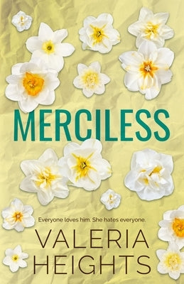 Merciless: Enemies to Lovers High School Romance by Heights, Valeria