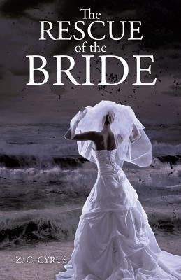 The Rescue of the Bride by Cyrus, Z. C.