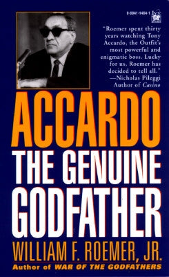 Accardo: The Genuine Godfather by Roemer, William F.