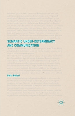 Semantic Under-Determinacy and Communication by Belleri, D.