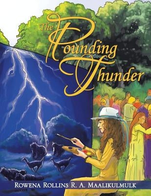 The Pounding Thunder by Maalikulmulk, Rowena Rollins R. a.