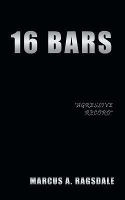16 Bars by Ragsdale, Marcus