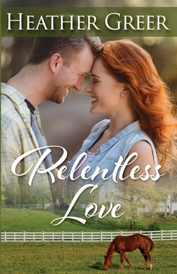 Relentless Love by Greer, Heather