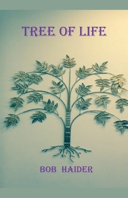 Tree of Life by Haider, Bob