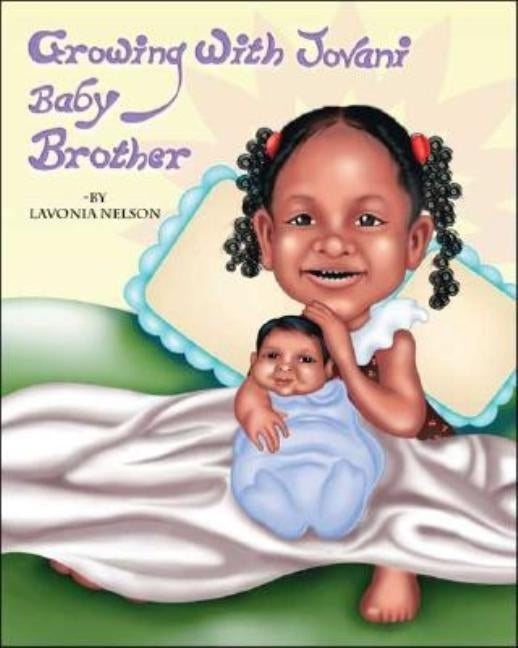 Growing with Jovani Baby Brother by Nelson, Lavonia