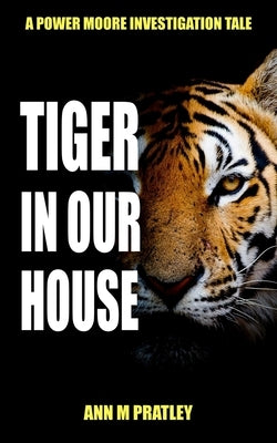 Tiger in Our House by Pratley, Ann M.