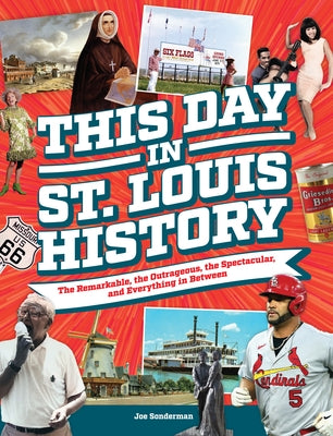 This Day in St. Louis History by Sonderman, Joe