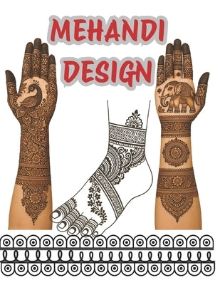 Mehandi Design: Festive, Bridal & Everyday Henna Patterns - From Beginner to Expert by Han, Shri