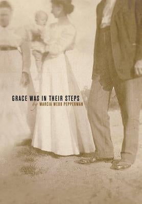 Grace Was in Their Steps by Pepperman, Marcia