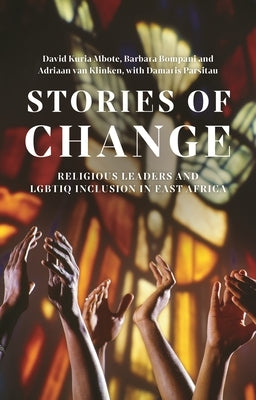 Stories of Change: Religious Leaders and LGBTIQ Inclusion in East Africa by Mbote, David Kuria