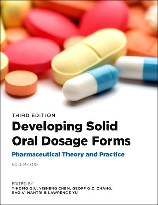 Developing Solid Oral Dosage Forms: Pharmaceutical Theory and Practice by Qiu, Yihong