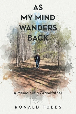 As My Mind Wanders Back: A Memoir of a Grandfather by Tubbs, Ronald