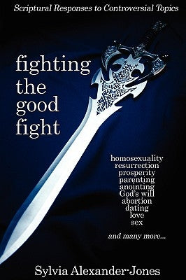 Fighting the Good Fight by Alexander-Jones, Sylvia