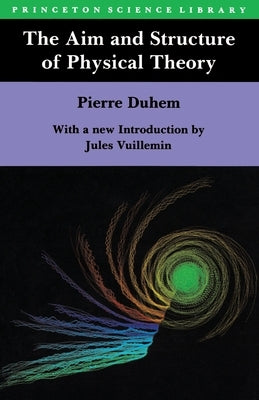 The Aim and Structure of Physical Theory by Duhem, Pierre Maurice Marie
