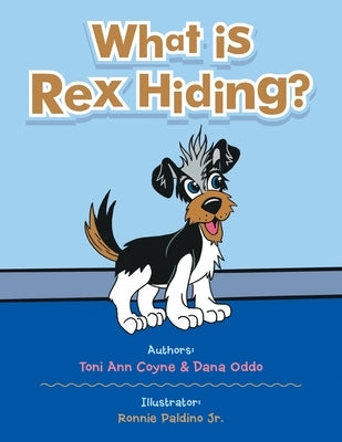 What Is Rex Hiding? by Coyne, Toni Ann