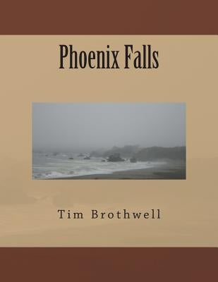 Phoenix Falls by Brothwell, Tim