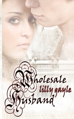 Wholesale Husband by Gayle, Lilly