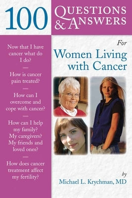 100 Questions & Answers for Women Living with Cancer: A Practical Guide for Survivorship: A Practical Guide for Survivorship by Krychman, Michael L.