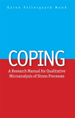 Coping: A Research Manual for Qualitative Microanalysis of Stress Processes by Aarhus University Press