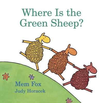 Where Is the Green Sheep? by Fox, Mem