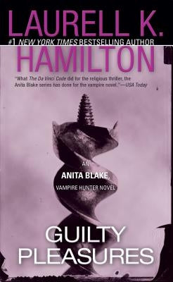 Guilty Pleasures: An Anita Blake, Vampire Hunter Novel by Hamilton, Laurell K.