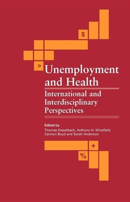 Unemployment and Health: International and Interdisciplinary Perspectives by Kieselbach, Thomas