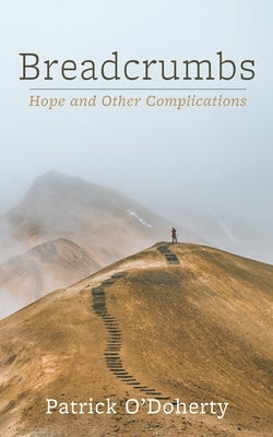 Breadcrumbs: Hope and Other Complications by O'Doherty, Pat