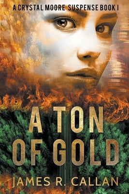 A Ton of Gold by Callan, James R.