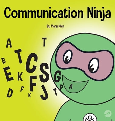Communication Ninja: A Children's Book About Listening and Communicating Effectively by Nhin, Mary