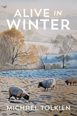 Alive in Winter by Tolkien, Michael
