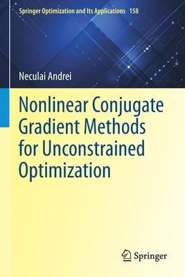 Nonlinear Conjugate Gradient Methods for Unconstrained Optimization by Andrei, Neculai