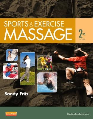 Sports & Exercise Massage: Comprehensive Care for Athletics, Fitness, & Rehabilitation by Fritz, Sandy