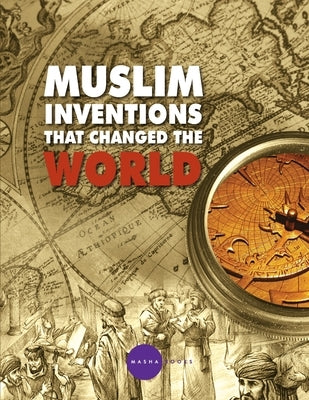 Muslim Inventions that Changed the World by Starr, Jason Luke
