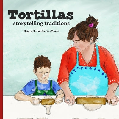 Tortillas: storytelling traditions by Contreras-Moran, Elisabeth