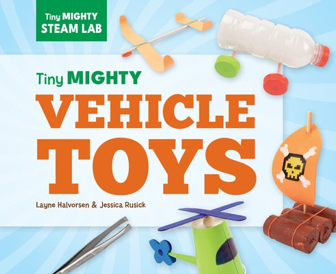 Tiny Mighty Vehicle Toys by Halvorsen, Layne