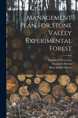 Management Plan for Stone Valley Experimental Forest [microform] by Stevenson, Donald D.
