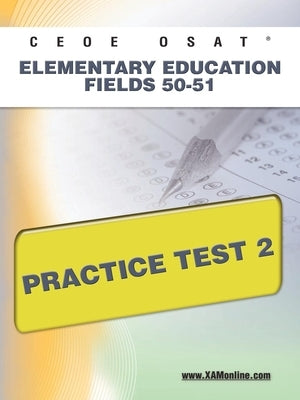Ceoe Osat Elementary Education Fields 50-51 Practice Test 2 by Wynne, Sharon A.