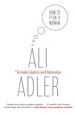How to F*ck a Woman by Adler, Ali