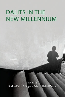 Dalits in the New Millennium by Pai, Sudha