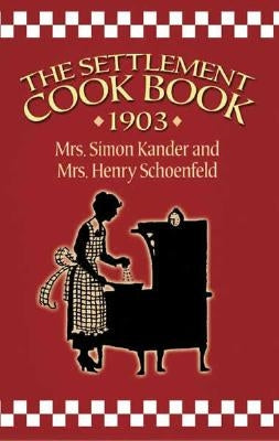 The Settlement Cook Book 1903 by Kander, Simon