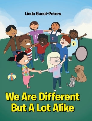 We Are Different But A Lot Alike by Guest-Peters, Linda